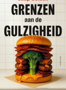 Afbeelding voor Grenzen aan de gulzigheid, gezond eten in een ziek systeem